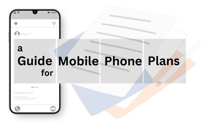 Save Money and Stay Connected: A Beginner’s Guide to Mobile Phone Plans