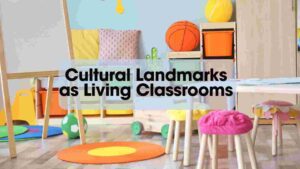 Cultural-Landmarks-as-Living-Classrooms