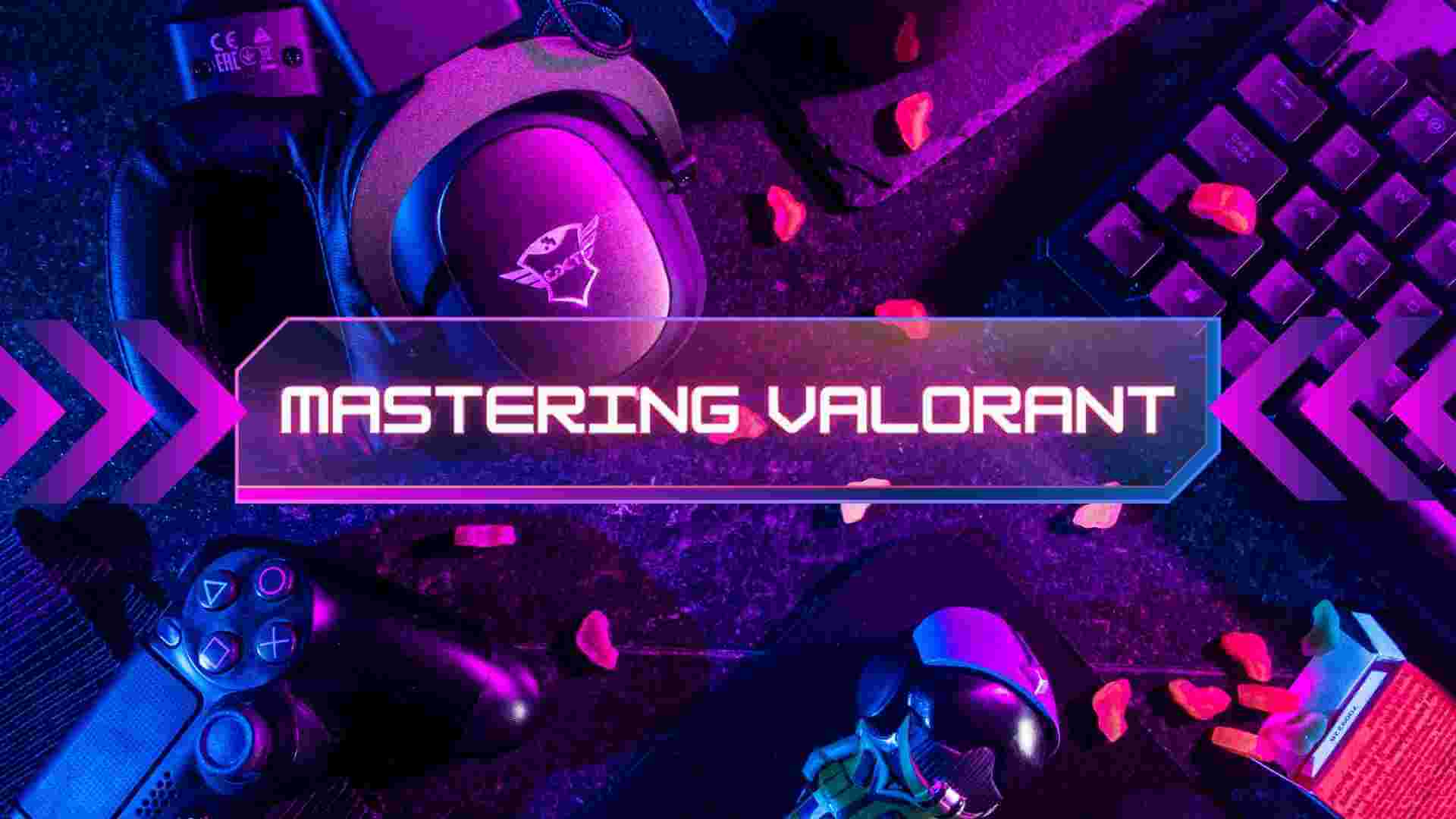 Mastering-Valorant-Game
