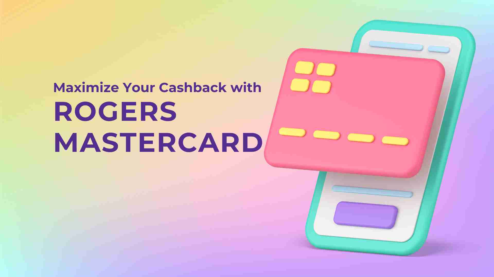 Maximize-Your-Cashback-with-the-Rogers-MasterCard