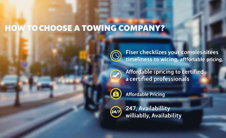 Tips to Consider When Choosing a Towing Company for Your Service