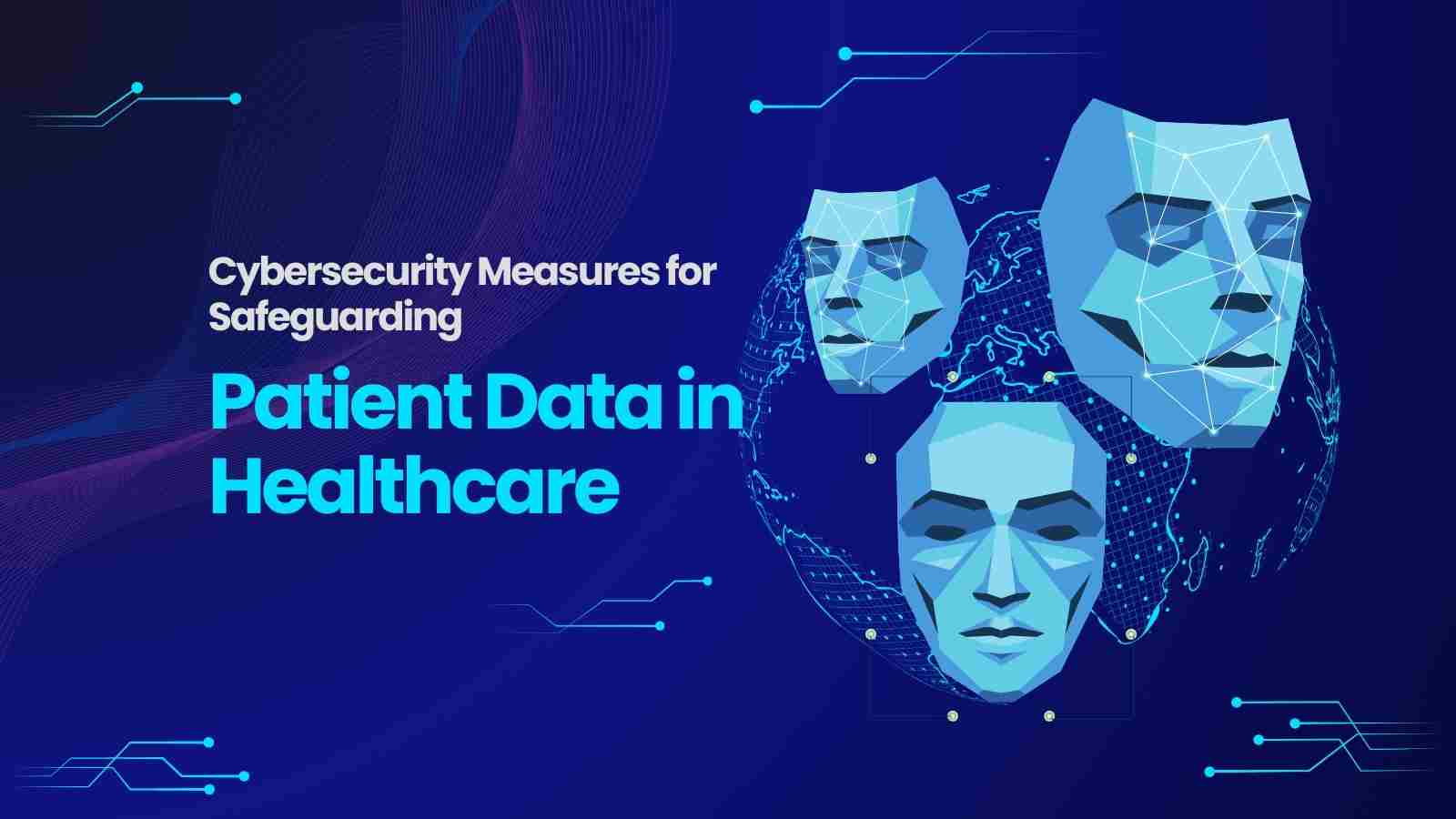 Cybersecurity Measures for Safeguarding Patient Data in Healthcare
