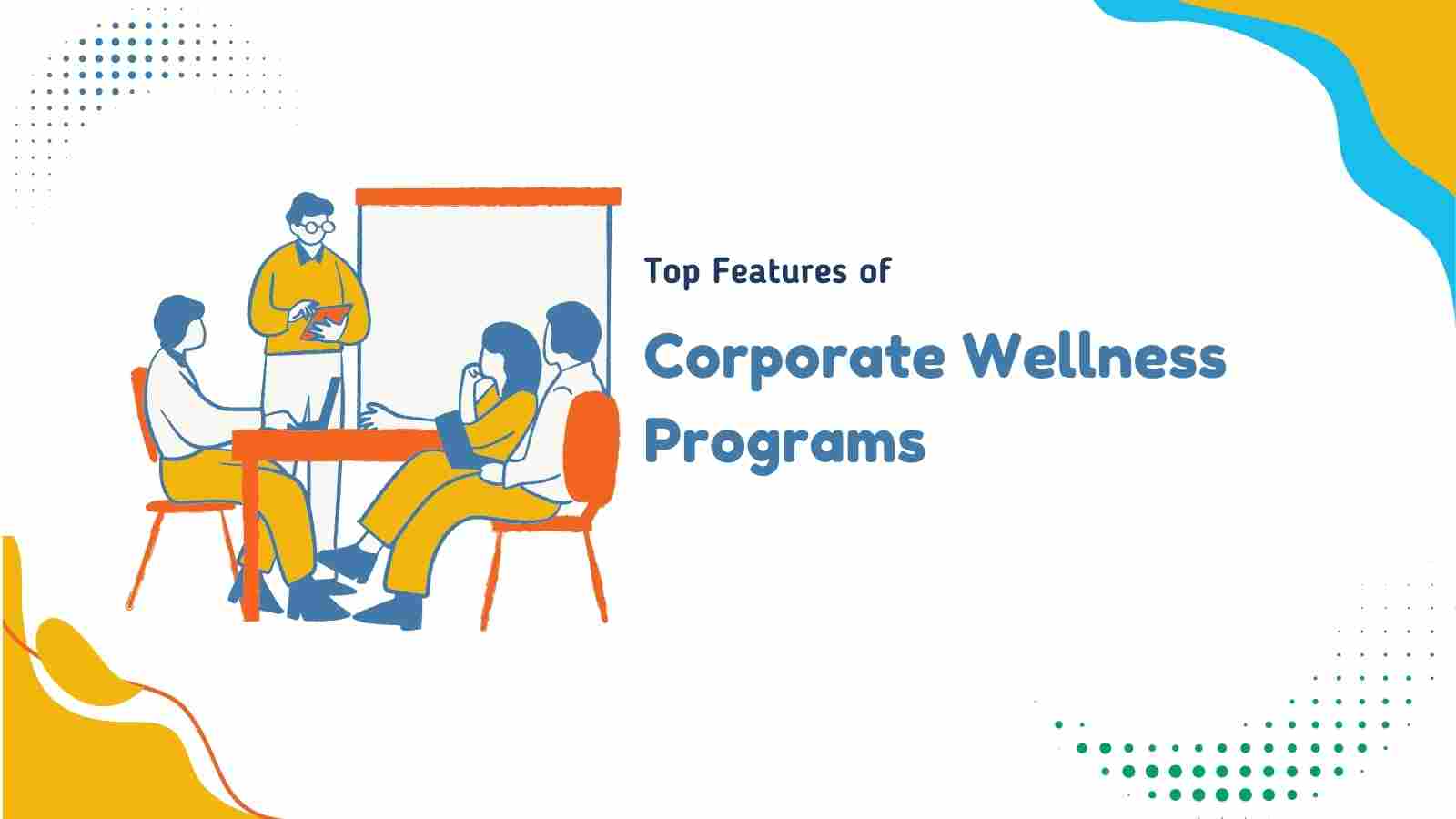 Top Features of Corporate Wellness Programs